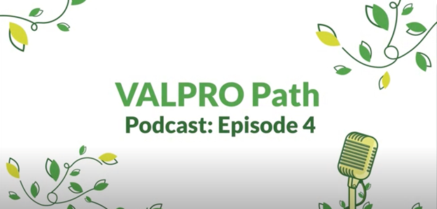 VALPRO Path Podcast: Episode 4